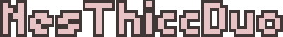 NesThiccDuo